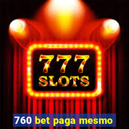 760 bet paga mesmo